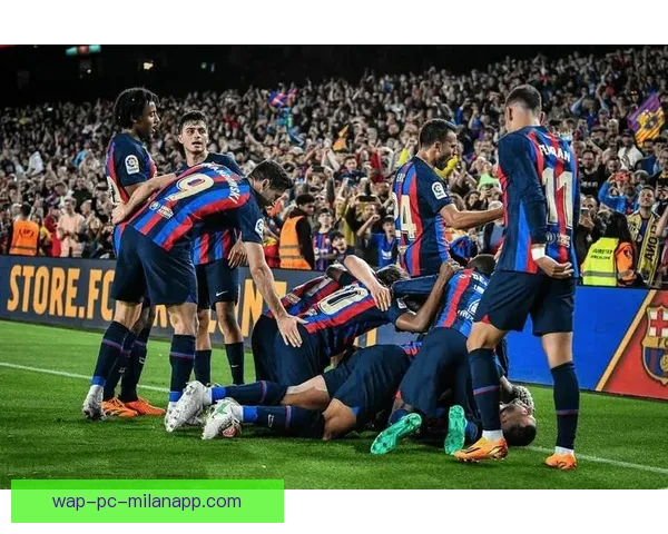 经典对决再现 皇马巴萨巅峰回放引爆球迷热血记忆时刻全景解析与传奇